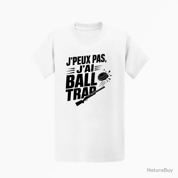 T-shirt Ball Trap J'peux pas, j'ai Ball Trap Humour Blanc