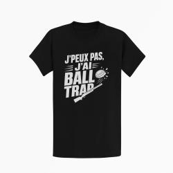 T-shirt Ball Trap J'peux pas, j'ai Ball Trap Humour Noir