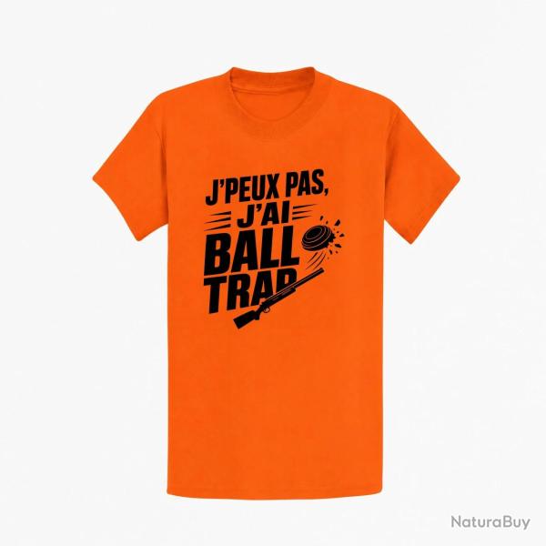 T-shirt Ball Trap J'peux pas, j'ai Ball Trap Humour Orange