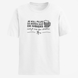 T-shirt Humour Chasse Je kill plus de bi?res que de gibiers Blanc