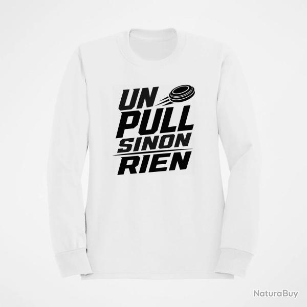 Sweat Ball Trap Un Pull sinon rien Slogan Blanc