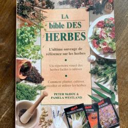 La bible des herbes, l'ultime ouvrage de r&eacute;f&eacute;rence sur les herbes - Konemann