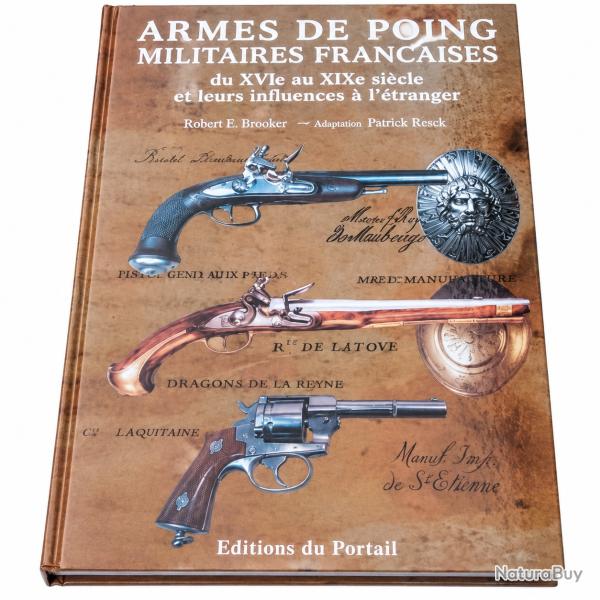 ARMES DE POING MILITAIRES FRANCAISES DU XVIe AU XIXe SIECLE ET LEURS INFLUENCES A L'ETRANGER