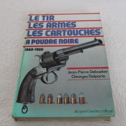 Le tir, les armes, les cartouches &agrave; poudre noire 1860-1900