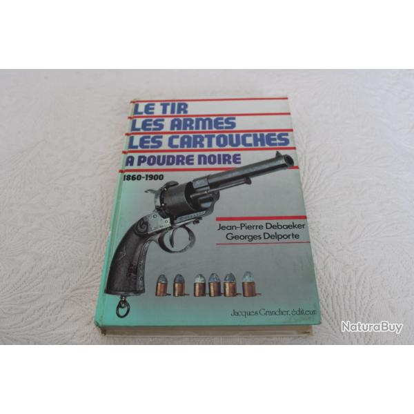 Le tir, les armes, les cartouches � poudre noire 1860-1900