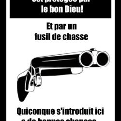Panneau de protection Noir - Prot&eacute;g&eacute;e par le bon dieu et par un fusil de chasse