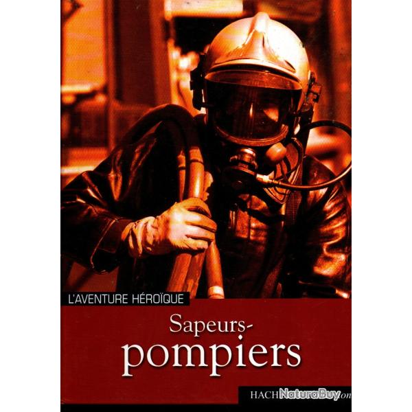 sapeurs-pompiers l'aventure h�roique