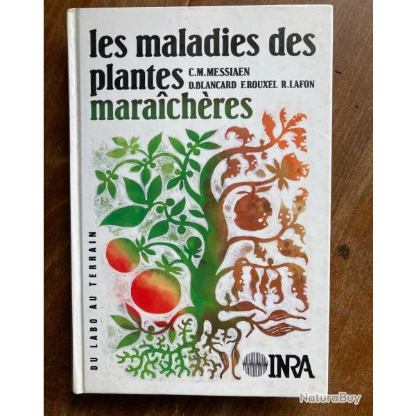 Les maladies des plantes mara�ch�res, Messiaen, Blancard, Rouxel, Lafon - INRA