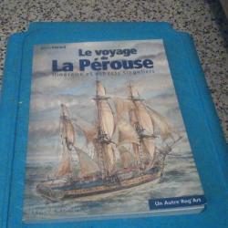 Le voyage de La P&eacute;rouse - Itin&eacute;raire et aspects singuliers - Pierre B&eacute;rard