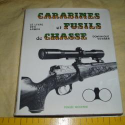 CARABINES et FUSILS de CHASSE par Dominique VENNER .