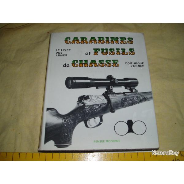 CARABINES et FUSILS de CHASSE par Dominique VENNER .