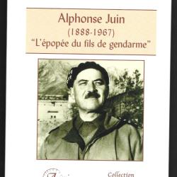 Alphonse Juin (1888-1967) L'&eacute;pop&eacute;e du fils de gendarme