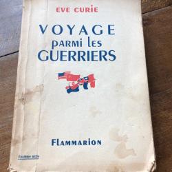 voyage parmi les guerriers Eve Curie, Flammarion 1947