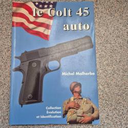 Livre le Colt 45 auto, Malherbe bon &eacute;tat
