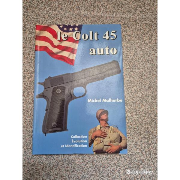 Livre le Colt 45 auto, Malherbe bon �tat