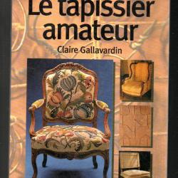le tapissier amateur r&eacute;fection des si&egrave;ges de claire gallavardin