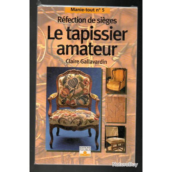 le tapissier amateur r�fection des si�ges de claire gallavardin