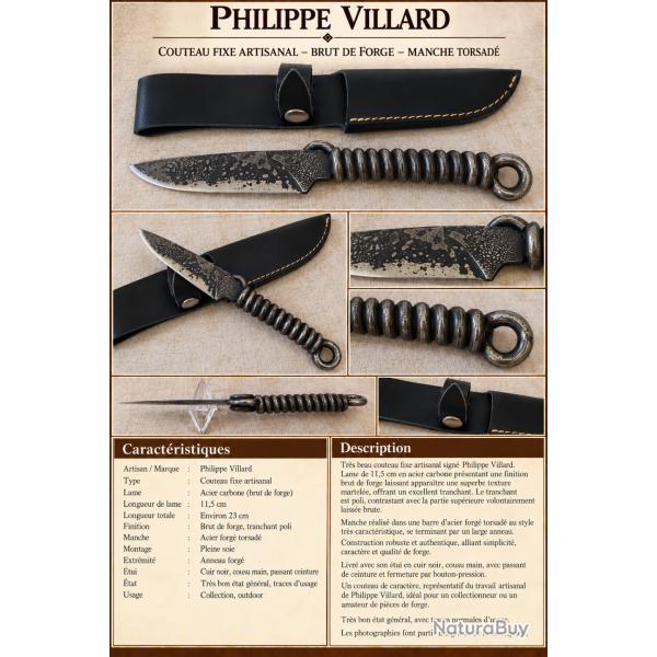 Philippe Villard - Couteau fixe artisanal brut de forge - Manche acier torsad� - �tui cuir