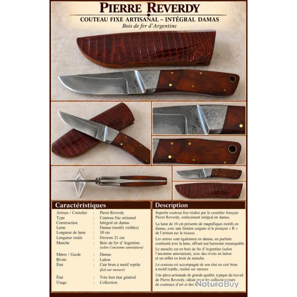 PIERRE REVERDY - COUTEAU FIXE ARTISANAL - INT�GRAL DAMAS - BOIS DE FER D'ARGENTINE