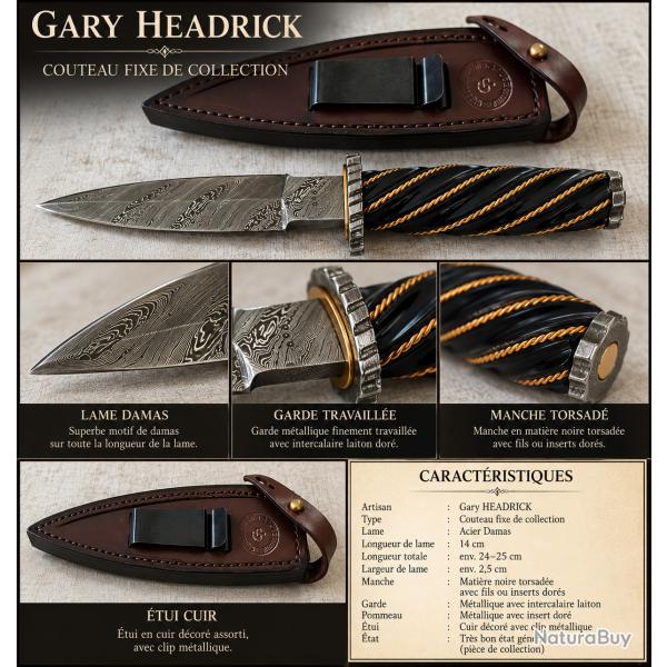 GARY HEADRICK - COUTEAU CUSTOM - LAME DAMAS 14 CM - MANCHE SCULPT� - �TUI CUIR