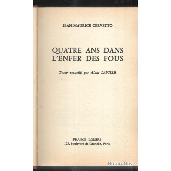 quatre ans dans l'enfer des fous par  jean-maurice cervetto