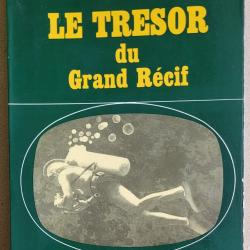 Mer : Livre Vintage (1967) : Le Tr&eacute;sor du Grand R&eacute;cif - Arthur C CLARKE Editions Maritimes et d'Outr