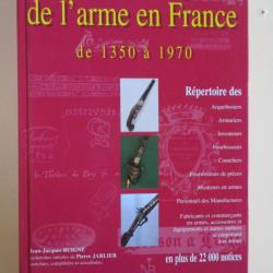 Le &laquo; Qui est Qui &raquo; de l'arme en France de 1350 &agrave; 1970