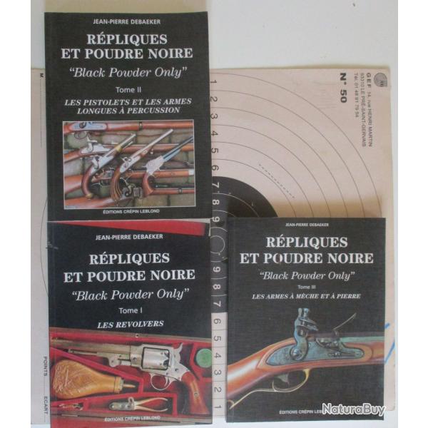 Trois tomes sur les r�pliques d'armes � poudre noire de jean pierre DEBAEKER