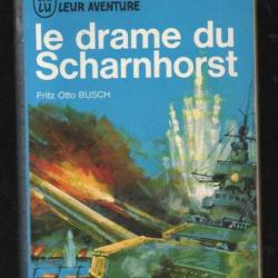 le drame du Scharnhorst . Fritz otto Busch . marine de guerre allemande J'ai lu bleu.