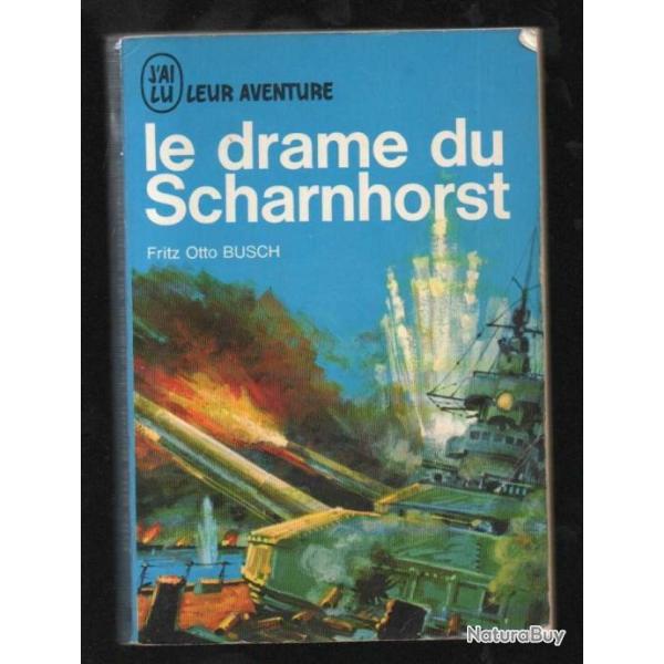 le drame du Scharnhorst . Fritz otto Busch . marine de guerre allemande J'ai lu bleu.