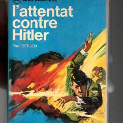 l'attentat contre le chancelier allemand 20 juillet 1944 J'ai lu bleu de paul berben