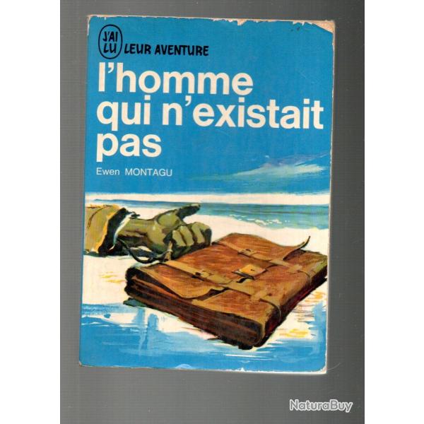 l'homme qui n'existait pas J'ai lu bleu d'ewen montagu espionnage ,