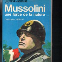 mussolini une force de la nature de christopher hibbert j'ai lu bleu.