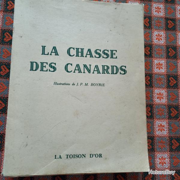 LA CHASSE DES CANARDS   souvenirs et carnets de chasse de Ren� DUPEYRON / Dr Christian ROUCHER