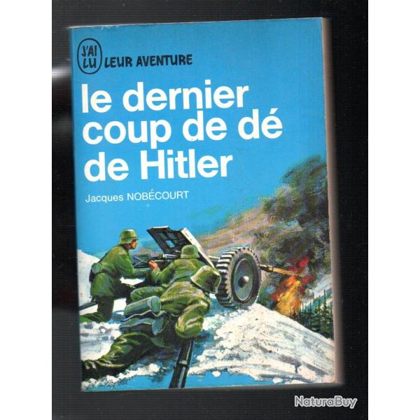 Bataille des Ardennes. Le dernier coup de d� du chancelier allemand 1933-1945. j'ai lu bleu