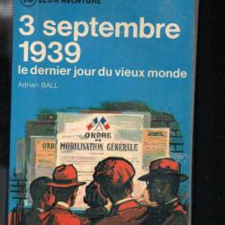 3 septembre 1939 les derniers jours du vieux monde de adrian ball J'ai lu bleu