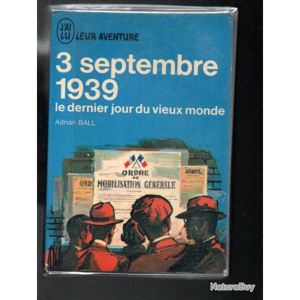 3 septembre 1939 les derniers jours du vieux monde de adrian ball J'ai lu bleu
