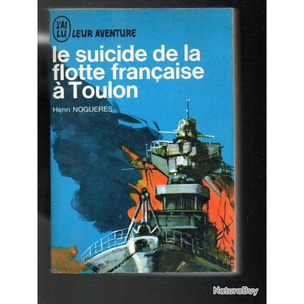 le suicide de la flotte fran�aise � toulon henri nog�res J'ai lu bleu