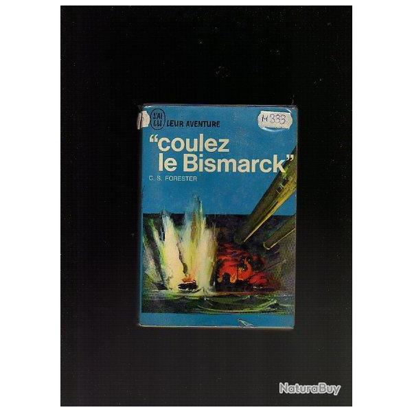 Couler le cuirass�e allemand en atlantique nord c.s.forester ..J'ai lu bleu.