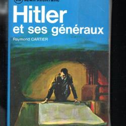 le chancelier allemand 1933-1945 et ses g&eacute;n&eacute;raux de raymond cartier j'ai lu bleu
