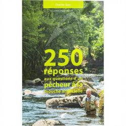 250 r&eacute;ponses aux questions d&acute;un p&ecirc;cheur &agrave; la mouche