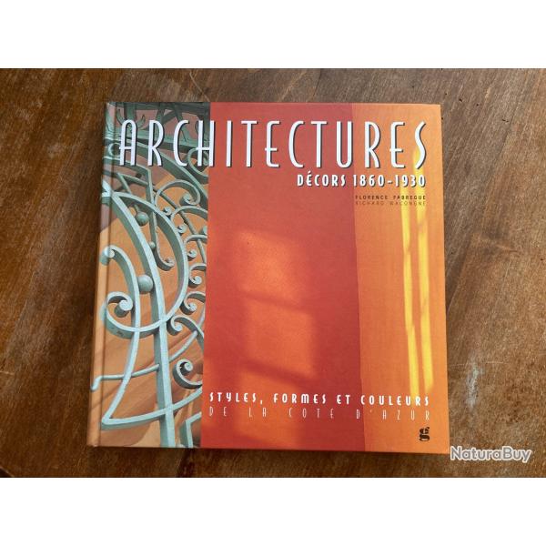 Architectures, d�cors 1860-1930, styles formes et couleurs de la c�te d'Azur