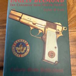 LIVRE INGLIS DIAMOND THE CANADIAN HIGH POWER PISTOL Clive M. Law