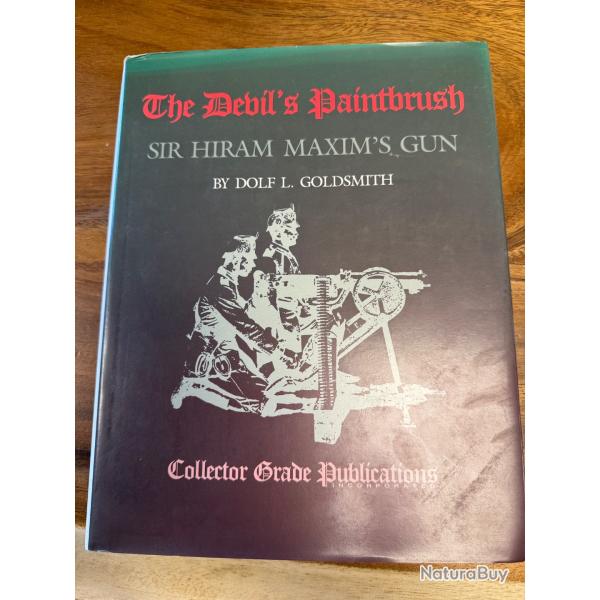 LIVRE THE DEBIL'S PAINTBRUSH SIR HIRAM MAXIM'S GUN