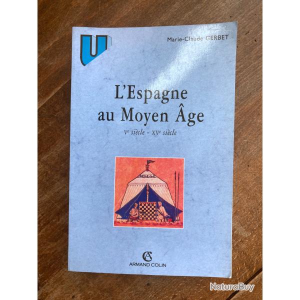 L'Espagne au Moyen �ge, Ve si�cle au XVe si�cle, Marie-Claude Gerbet