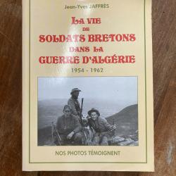La vie de soldats bretons dans la guerre d'Alg&eacute;rie 1954-1962, Jean-Yves Jaffr&egrave;s