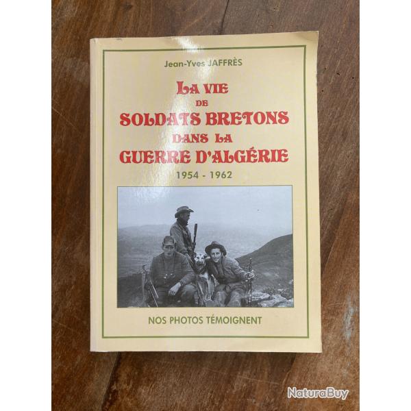 La vie de soldats bretons dans la guerre d'Alg�rie 1954-1962, Jean-Yves Jaffr�s