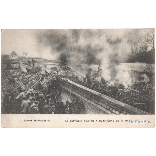CPA MILITARIA - LE  ZEPPELIN ABATTU � COMPI�GNE LE 17 MARS 1917