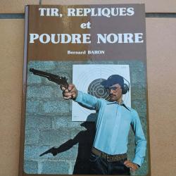 LIVRE TIR REPLIQUE ET POUDRE NOIRE AUTEUR BERNARD BARON