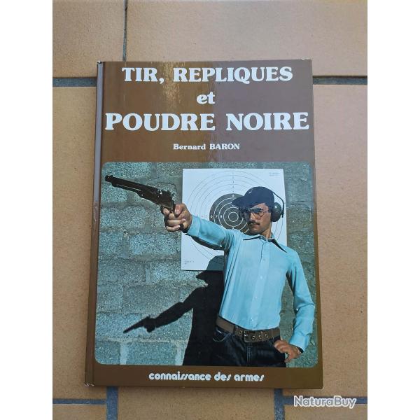 LIVRE TIR REPLIQUE ET POUDRE NOIRE AUTEUR BERNARD BARON